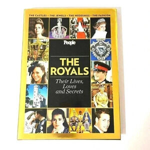 The Royals : Their Lives, Loves and Secrets by People Magazine Editors (2010)